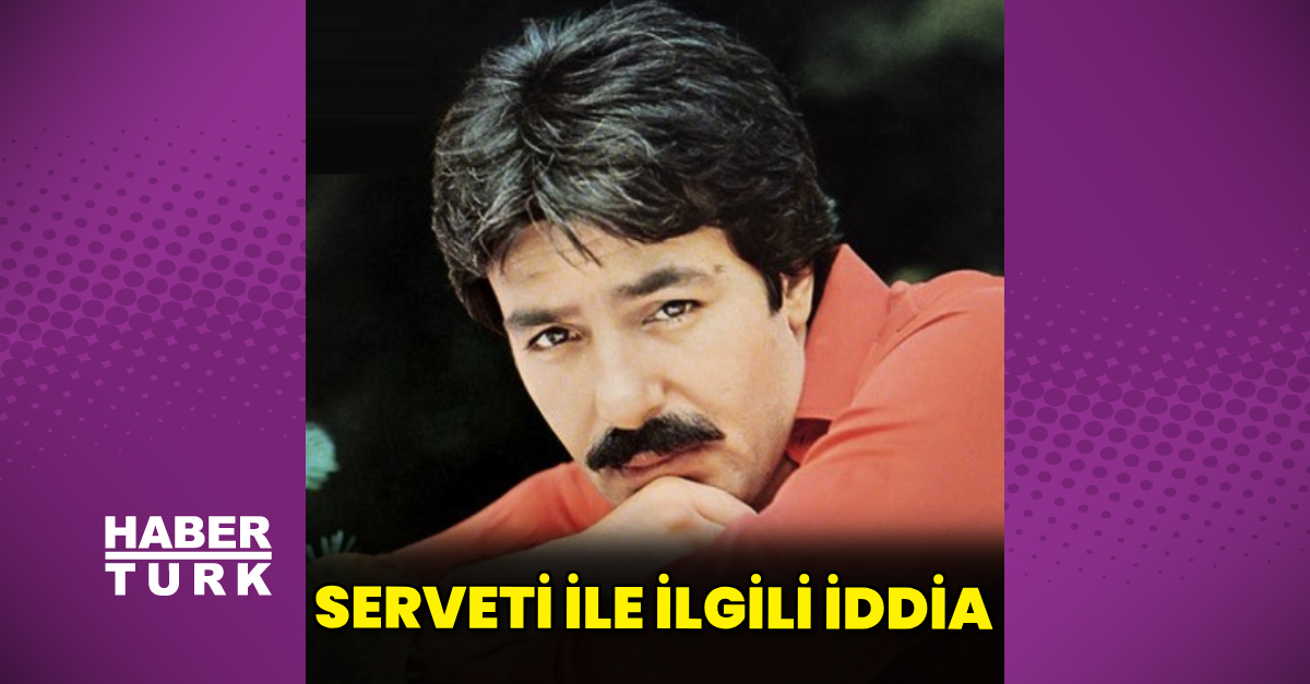 Ferdi Tayfur’un servetiyle ilgili iddia