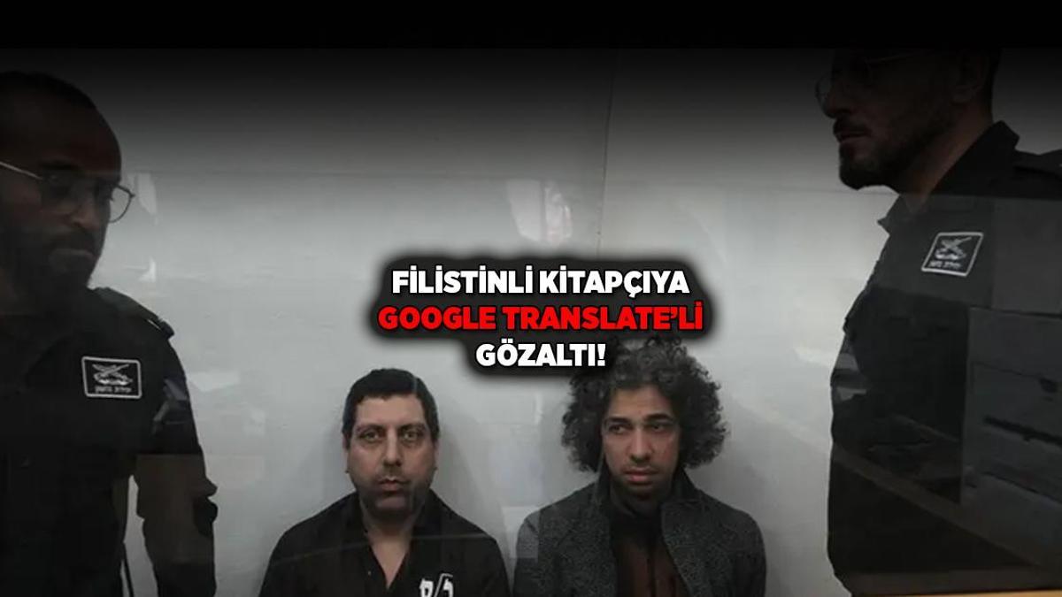 İsrail polisinden Filistinli kitapçıyı Google Translate’li gözaltı