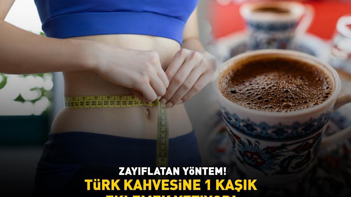 ZAYIFLATAN YÖNTEM! Metabolizmayı hızlandırıyor, karnı dümdüz yapıyor! ‘Türk kahvesine 1 kaşık eklemek yetiyor!’